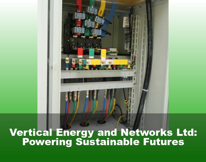 Vertical Energy and Networks Ltd: Powering Sustainable Futures